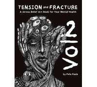 Tension and Fracture: A Stress Relief Art Book for Your Mental Health