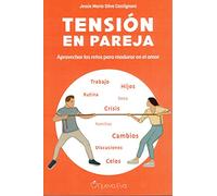 Tensión en pareja: Aprovechar los retos para madurar en el amor