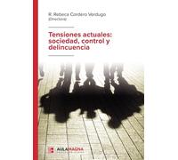 Tensiones actuales: sociedad, control y delincuencia