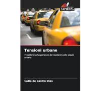 Tensioni urbane: Traiettorie ed esperienze dei residenti nello spazio urbano