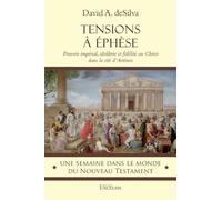 Tensions à Éphèse: Pouvoir impérial, idolâtrie et fidélité au Christ dans la cité d’Artémis (Le monde de la Bible)