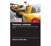 Tensions urbaines: Trajectoires et expériences des résidents dans l'espace urbain
