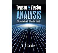 Tensor and Vector Analysis: With Applications to Differential Geometry (Dover Books on MaTHEMA 1.4tics)