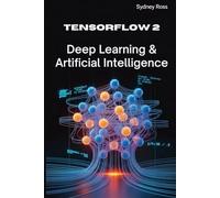 TENSORFLOW 2: Deep Learning & Artificial Intelligence