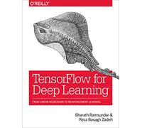 TensorFlow for Deep Learning: From Linear Regression to Reinforcement Learning