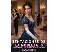 Tentaciones de la Nobleza. 3: Novela Erótica con Escenas de Sexo Explícito para Adultos: 314