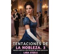 Tentaciones de la Nobleza. 3: Novela Erótica con Escenas de Sexo Explícito para Adultos: 314