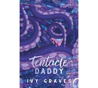 Tentacle Daddy: A Short, Erotic, Sci Fi, Tentacle Romance (Underskysea Tales)