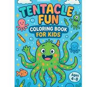 Tentacle Fun Coloring Book: Silly Tentacle Creatures, Ocean Friends, and Wiggly Adventures - Fun and Easy Coloring for Boys and Girls