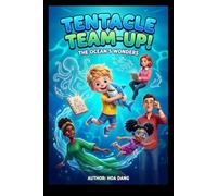 Tentacle Team-Up!: A Magical Ocean Adventure (The Ocean’s Wonders)