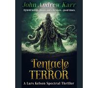 Tentacle Terror: A Lars Kelsen Spectral Thriller
