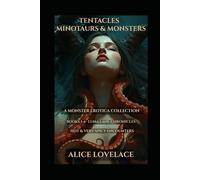 Tentacles, Minotaurs and Monsters. A Monster Erotica Collection: Books 1-4 of the Luna Lane Series- Short, Hot and Very Spicy Encounters with Possessive Tentacled Gods, Men and Minotaurs