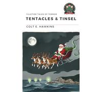 Tentacles & Tinsel: Yuletide Tales of Terror