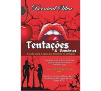 TENTAÇÕES E DEMÔNIOS: Estudo sobre a ação dos demônios na tentação