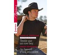 Tentée Par Un Cow-boy - Au Hasard Dune Rencontre (ebook)