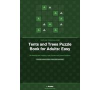 Tents and Trees Puzzle Book for Adults: Easy: 80 Relaxing 8×8 Camping Logic Puzzles with Unique Solutions (Tents and Trees Challenge)