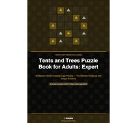 Tents and Trees Puzzle Book for Adults: Expert: 80 Massive 20×20 Camping Logic Puzzles - The Ultimate Challenge with Unique Solutions (Tents and Trees Challenge)