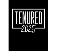 Tenured 2025: A Notebook For Professors And Teachers With Tenure