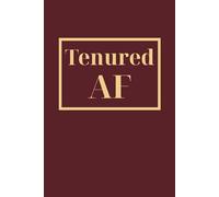 Tenured AF: Lined notebook perfect tenure celebration gift for associate professors or teachers
