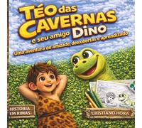 Téo das Cavernas e seu Amigo Dino: Uma aventura de amizade, descobertas e aprendizado