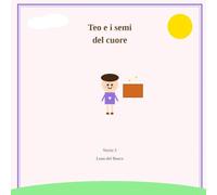 Teo e i semi del cuore: Le piccole scatole del cuore - Storia 3