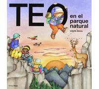 Teo en el parque natural (Teo descubre el mundo)