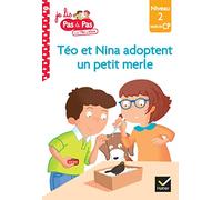 Téo et Nina adoptent un petit merle: Niveau 2 Milieu de CP