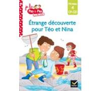 Téo Et Nina Cp Ce1 Niveau 4 - Étrange Découverte Pour Téo Et Nina (ebo