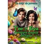 Teo și Eva Aventura magică de Paște: Pe aripi de poveste