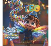TEO, TON PETIT LUTIN DU DEUXIÈME ANNIVERSAIRE: Livre personnalisable pour garçon ou fille de 2 ans - Un cadeau original pour célébrer le deuxième ... souvenir de cette deuxième année de vie.