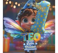 TEO, TON PETIT LUTIN DU PREMIER ANNIVERSAIRE: Livre personnalisable pour garçon ou fille d'un an - Un cadeau original pour célébrer le premier ... souvenir de cette première année de vie.