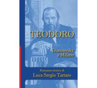 TEODORO: (Dostoevsky a Milano)