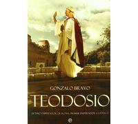 Teodosio: Ultimo Emperador De Roma Primer Emperador Catolico