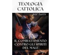 TEOLOGIA CATTOLICA PER TUTTI: Si è incarnato per distruggere le opere del diavolo