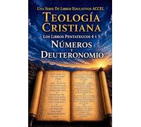 Teología Cristiana - Los Libros 4 y 5 del Pentateuco