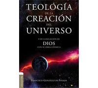 Teología de la creación del universo – Relación de Dios con la obra cósmica