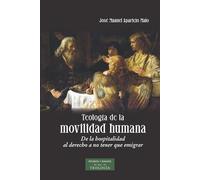 TEOLOGIA DE LA MOVILIDAD HUMANA (ESTUDIOS Y ENSAYOS)