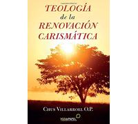 TEOLOGÍA DE LA RENOVACIÓN CARISMÁTICA