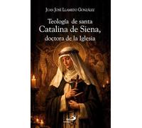 Teología de santa Catalina de Siena, doctora de la Iglesia (Caminos)