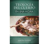 Teología del cuerpo en una hora (Fuera de Colección)