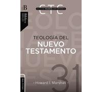 TEOLOGÍA DEL NUEVO TESTAMENTO | Ian Howard Marshall