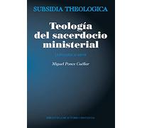 Teología del sacerdocio ministerial: Llamados a servir (SUBSIDIA THEOLOGICA)