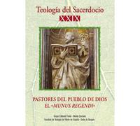 Teología del Sacerdocio XXIX. Pastores del Pueblo de Dios El "Munus Regendi" (SIN COLECCION)
