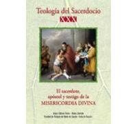 Teología Del Sacerdocio XXX. El sacerdote, apóstol y testigo de La Misericordia Divina (SIN COLECCION)