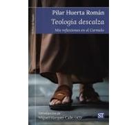 teología descalza. mis reflexiones en el carmelo