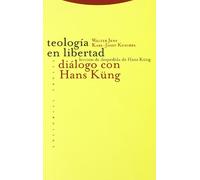 Teología En Libertad. Diálogo Con Hans Küng (Estructuras y Procesos. Religión)
