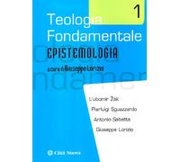 Teologia fondamentale. Epistemologia (Vol. 1)