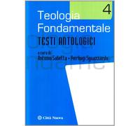Teologia fondamentale. Testi antologici (Vol. 4)