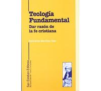 TEOLOGIA FUNDAMENTAL.DAR RAZON DE LA FE CRISTIANA (SIN COLECCION)