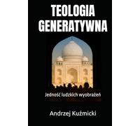TEOLOGIA GENERATYWNA: Jedność ludzkich wyobrażeń
